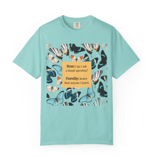 Golden Girls Quote Butterfly Graphic Tee